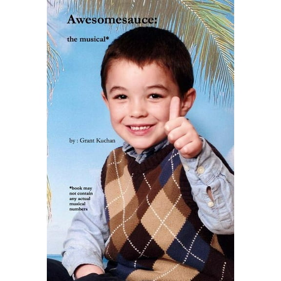 Awesomesauce : The Musical (Paperback)