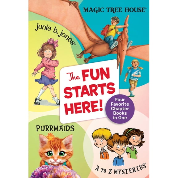 Pre-Owned The Fun Starts Here!: Four Favorite Chapter Books in One: Junie B. Jones, Magic Tree House, Purrmaids, and A to Z Mysteries (Paperback) 1984830597 9781984830593