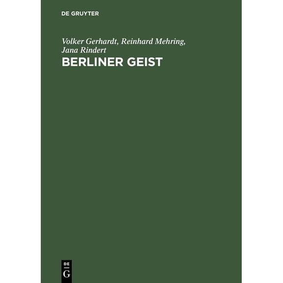 Berliner Geist: Eine Geschichte Der Berliner UniversitÃ¤tsphilosophie Bis 1946, (Hardcover)