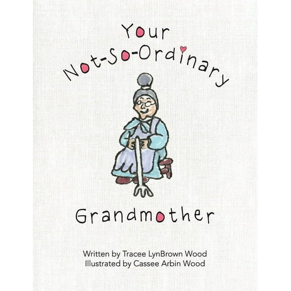 Your Not-So-Ordinary Grandmother, (Paperback)