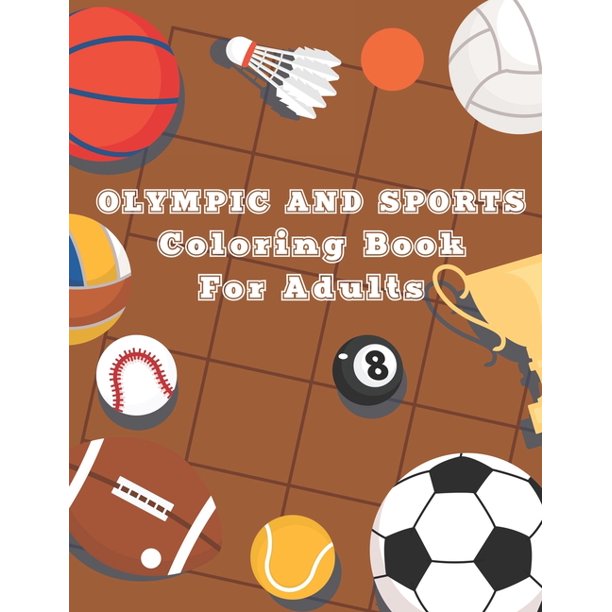 Download Olympic And Sports Coloring Book For Adults 50 Olympic And Sports Coloring Pages For Fun Relaxation And Stress Relief Best Gift For Girls And Boys Paperback Walmart Com Walmart Com