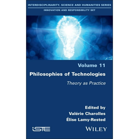 Philosophies of Technologies: Theory as Practice, (Hardcover)
