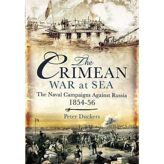 The Crimean War at Sea: The Naval Campaigns Against Russia 1854-56, (Paperback)