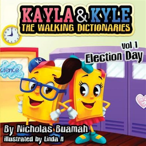 Pre-Owned Kayla & Kyle The Walking Dictionaries: Election Day (Paperback) 0692187227 9780692187227