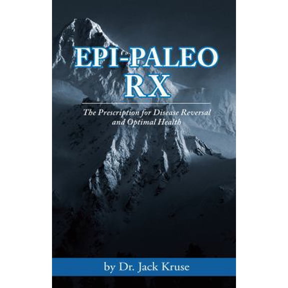 Pre-Owned Epi-paleo Rx: The Prescription for Disease Reversal and Optimal Health (Paperback) 0989057739 9780989057738