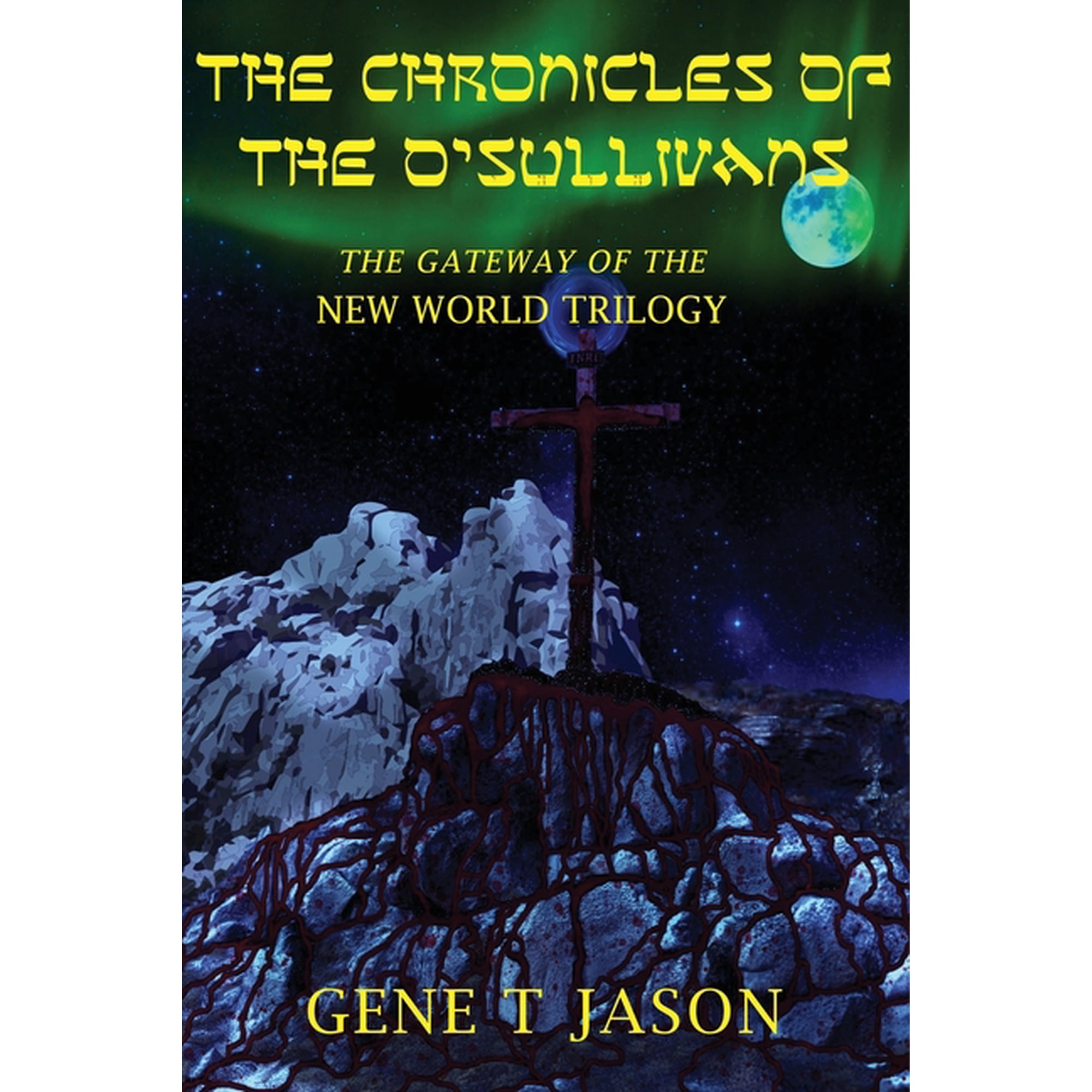 First The Chronicles of the O Sullivans: The Gateway of the New World Trilogy Book 1 (Paperback)