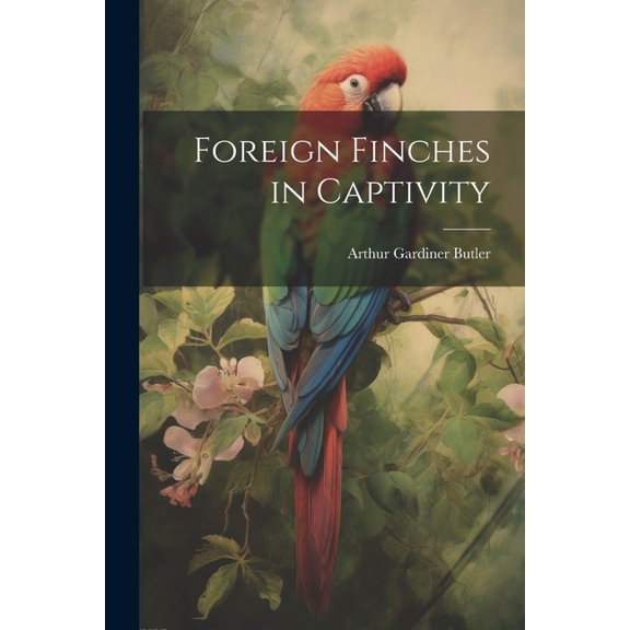 Foreign Finches in Captivity (Paperback)