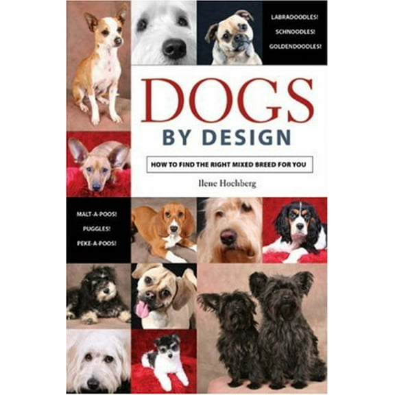 Pre-Owned Dogs by Design: How to Find the Right Mixed Breed for You Paperback
