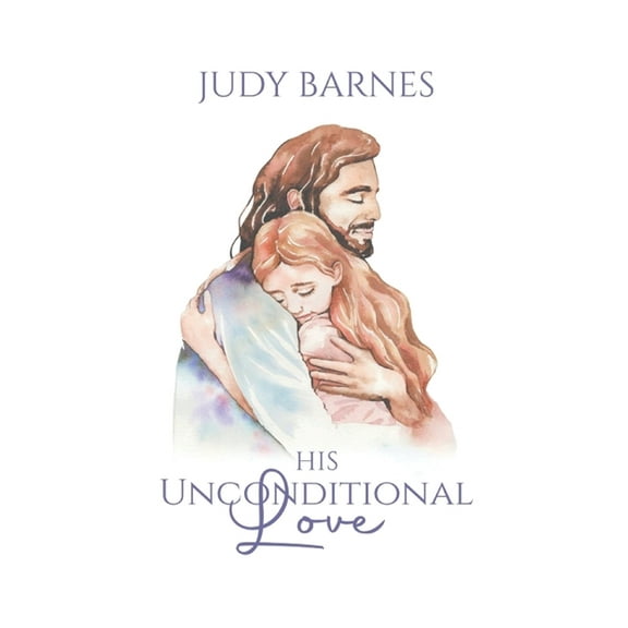 His Unconditional Love, (Paperback)