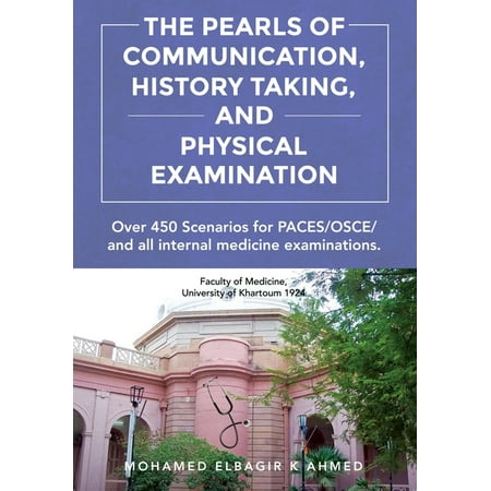 UPC: 9781802275247 | The Pearls of Communication  History Taking  and Physical Examination : 450 PACES/OSCE Scenarios. The Road to Passing PACES  OSCE  all internal medicine examinations  and Improving Patient Care (Paperback)