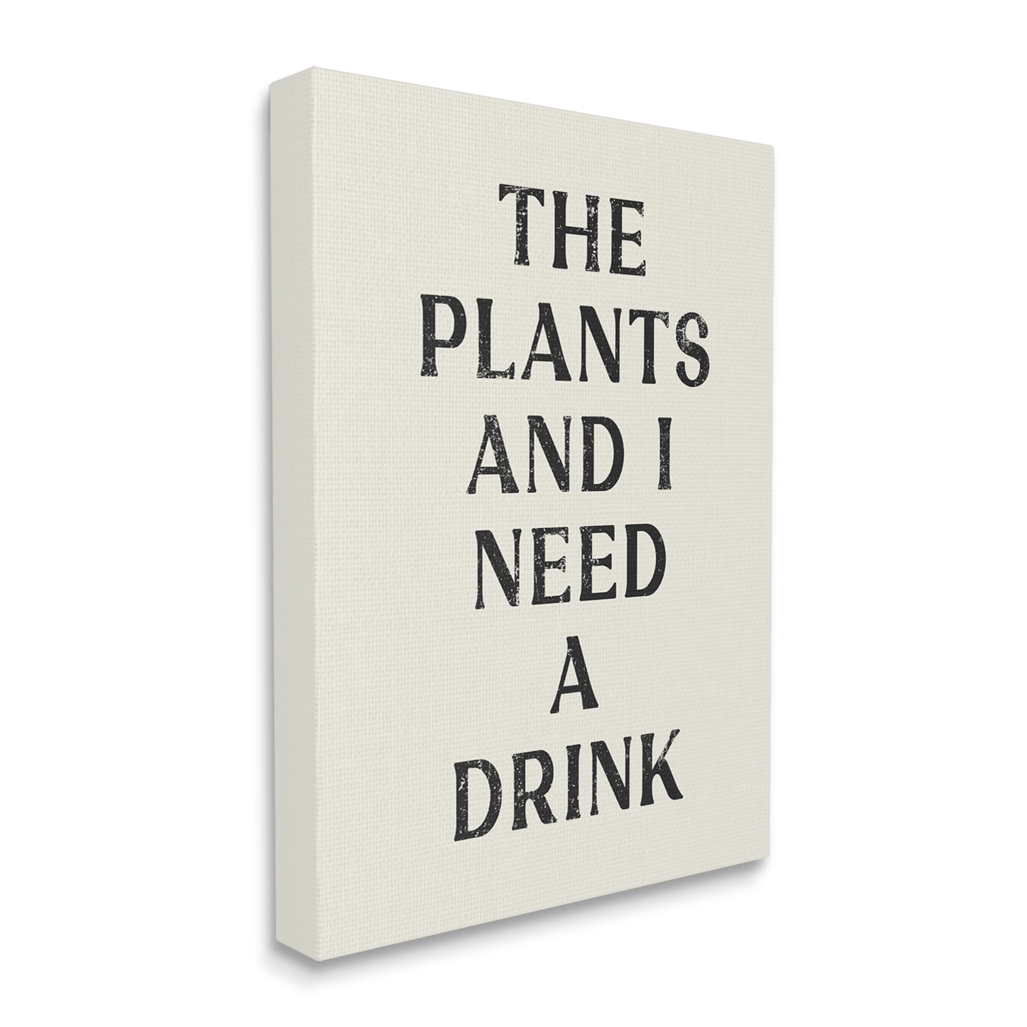 Stupell Industries Need a Drink Humorous Plant Parent Weathered Text Canvas Wall Art, 24 x 30, Design by Lil' Rue
