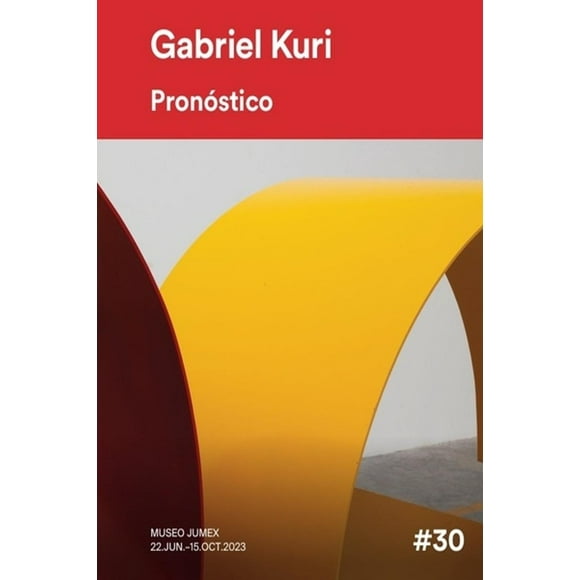 Cuadernillo Gabriel Kuri: Pronóstico #30