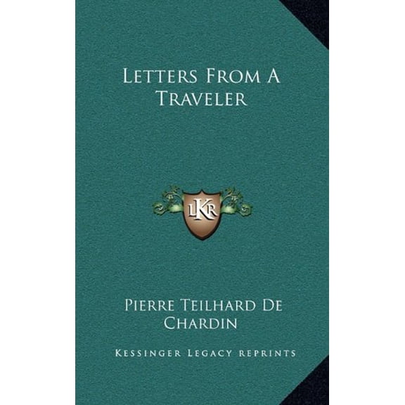 Letters From A Traveler Hardcover 1166137023 9781166137021 Pierre Teilhard De Chardin