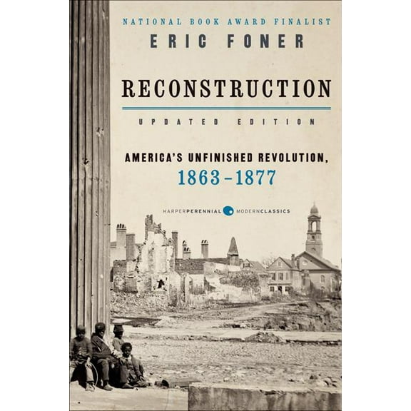 Reconstruction Updated Edition: America's Unfinished Revolution, 1863-1877, (Paperback)