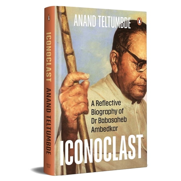 Iconoclast : A Reflective Biography of Dr Babasaheb Ambedkar (Hardcover)