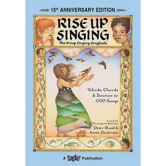 Rise Up Singing: The Group Singing Songbook (15th Anniversary Edition) - Sing Along Book with Tradi, (Spiral-Bound)