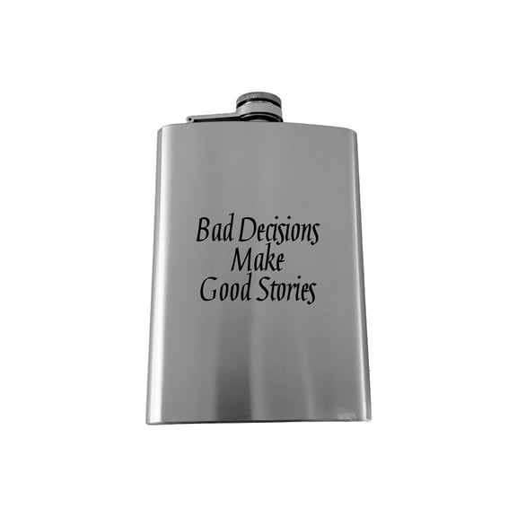 8oz Bad Decisions Make Good Stories Stainless flask L1