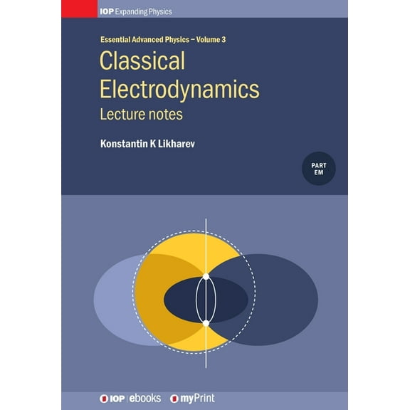 Classical Electrodynamics: Lecture notes: Lecture notes, (Paperback)
