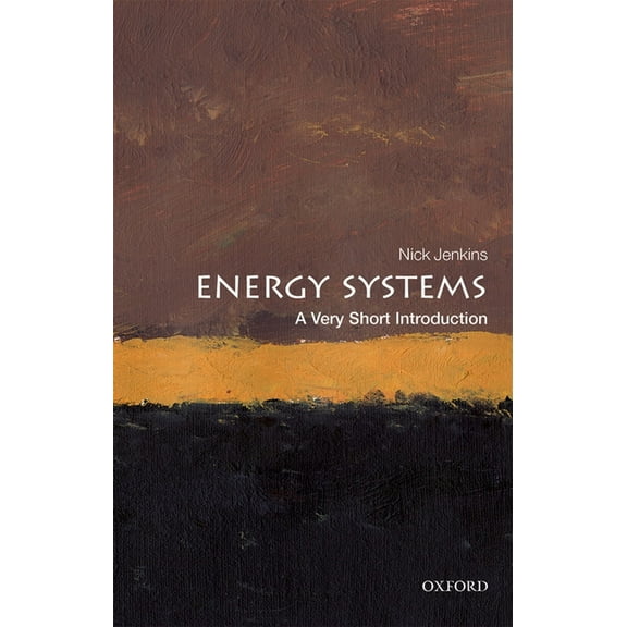 Very Short Introductions Energy Systems: A Very Short Introduction, (Paperback)