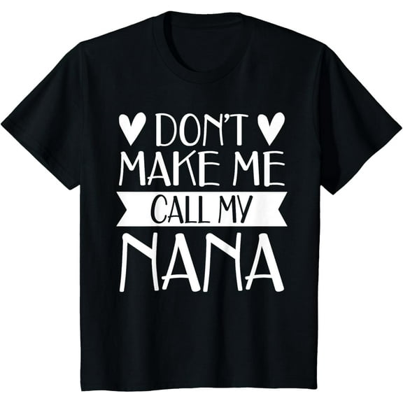 Kids Don’t Make Me Call My Nana Funny Mothers Day Shirt Grandkids T-Shirt