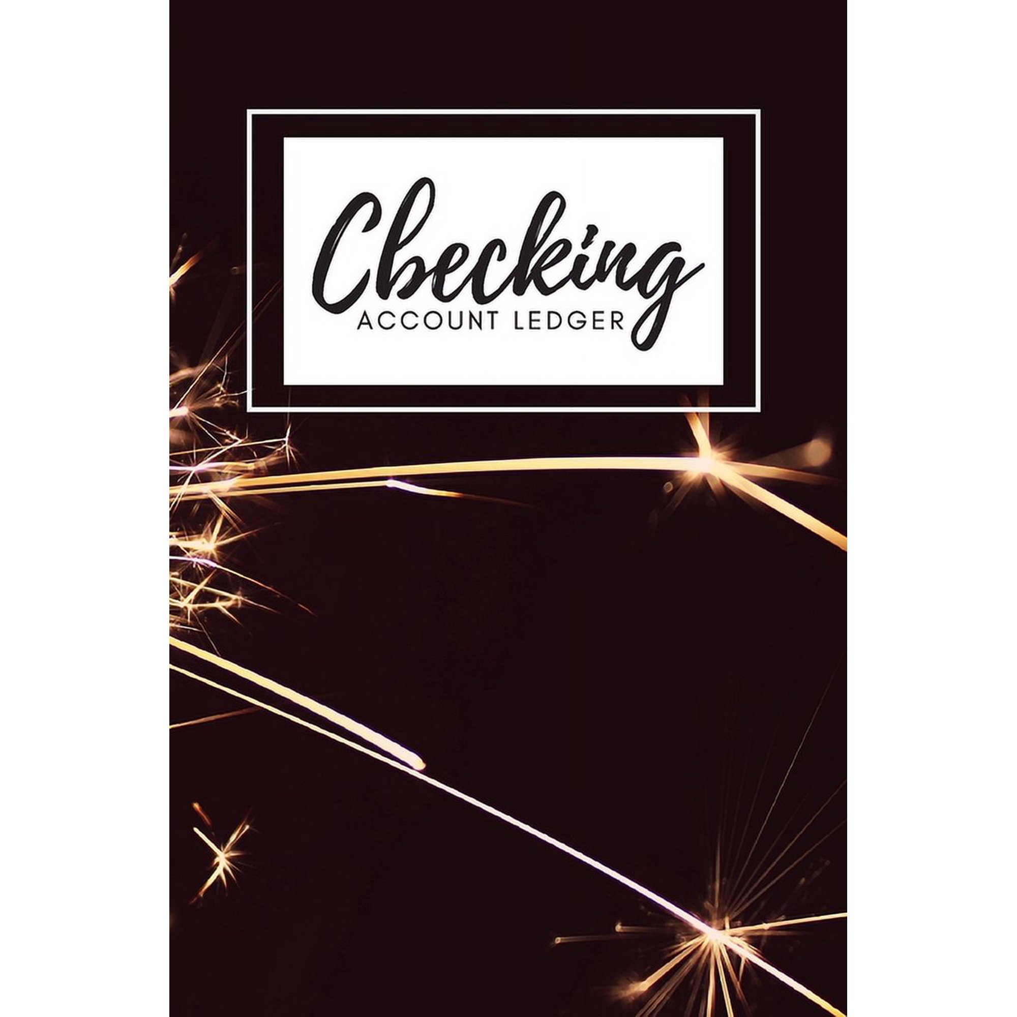Checkbook Ledger: Checking Account Ledger: Checking Account Holder, 6 Column Payment Record, Record and Tracker Log Book, Personal Checking Account Balance Register, Checking Account Transaction Regis #29 (Paperback)