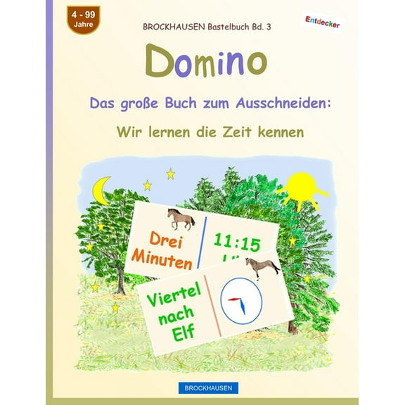 Entdecker BROCKHAUSEN Bastelbuch Bd. 3: Domino - Das große Buch zum Ausschneiden: Wir lernen die Zeit kennen, Book 3, (Paperback)