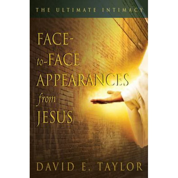 Pre-Owned Face-To-Face Appearances of Jesus: The Ultimate Intimacy (Paperback) 0768431476 9780768431476