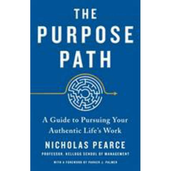 Pre-Owned The Purpose Path: A Guide to Pursuing Your Authentic Life's Work (Hardcover) 1250182174 9781250182173