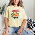 thumbnail image 2 of Humorous Retro Graphic Quote Statement, Butter Comfort Colors T-Shirt, XL, 2 of 3