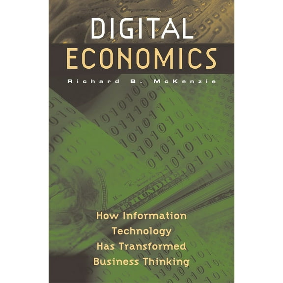 Digital Economics: How Information Technology Has Transformed Business Thinking, (Hardcover)