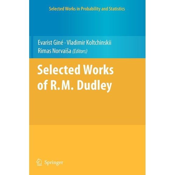 Selected Works in Probability and Statis Selected Works of R.M. Dudley, (Hardcover)