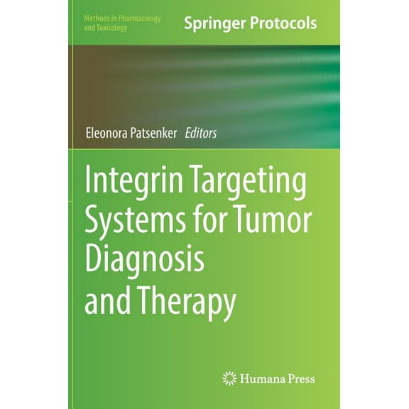 Methods in Pharmacology and Toxicology Integrin Targeting Systems for Tumor Diagnosis and Therapy, (Hardcover)