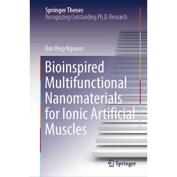 Springer Theses Bioinspired Multifunctional Nanomaterials for Ionic Artificial Muscles, (Hardcover)