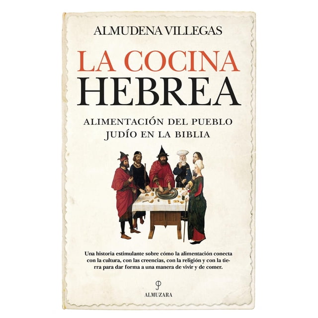 Libro La Cocina Hebrea Tapa Blanda, Autor Almudena Villegas Becerril, Editorial Almuzara