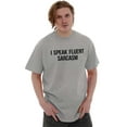 thumbnail image 4 of Speak Fluent Sarcasm Sarcastic Humor Men's Graphic T Shirt Tees Brisco Brands S, 4 of 4