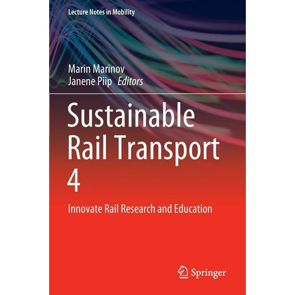 Lecture Notes in Mobility Sustainable Rail Transport 4: Innovate Rail Research and Education, (Paperback)