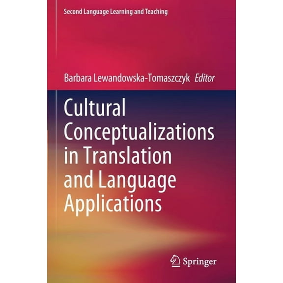 Second Language Learning and Teaching Cultural Conceptualizations in Translation and Language Applications, (Paperback)
