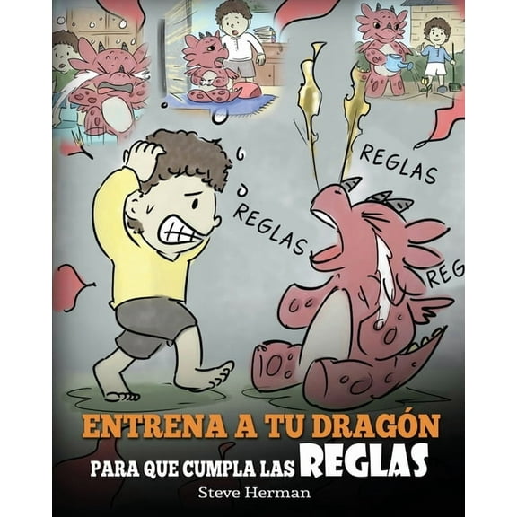 My Dragon Books Español Entrena a tu Dragón para que Cumpla las Reglas: (Train Your Dragon To Follow Rules) Un Lindo Cuento Infantil para Enseña, Book 11, (Paperback)