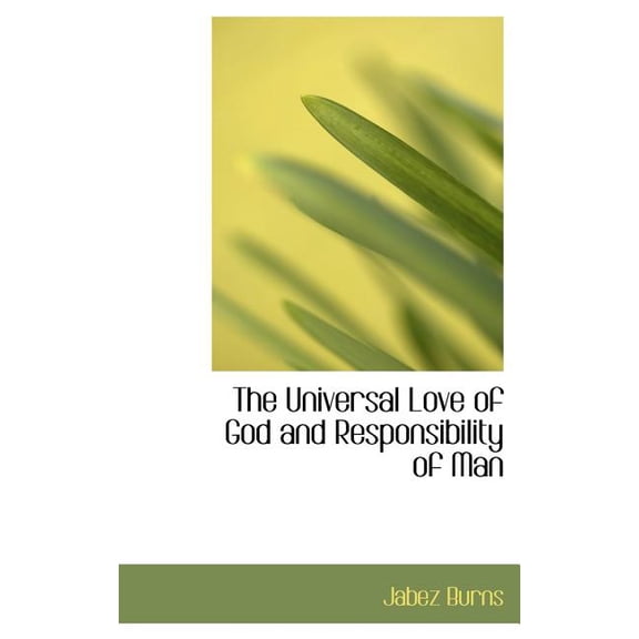 The Universal Love of God and Responsibility of Man (Hardcover)