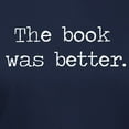 thumbnail image 3 of CafePress - The Book Was Better T Shirt - Women's Traditional Fit Dark T-Shirt, 3 of 4