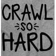 thumbnail image 2 of Crawl So Hard Funny Hip Hop Quote Toddler Boy Girl T Shirt Infant Toddler Brisco Brands 3T, 2 of 6