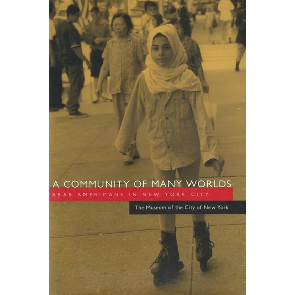 Arab American Writing A Community of Many Worlds: Arab Americans in New York City, (Hardcover)