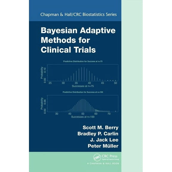 Chapman & Hall/CRC Biostatistics Bayesian Adaptive Methods for Clinical Trials, Book 38, (Hardcover)