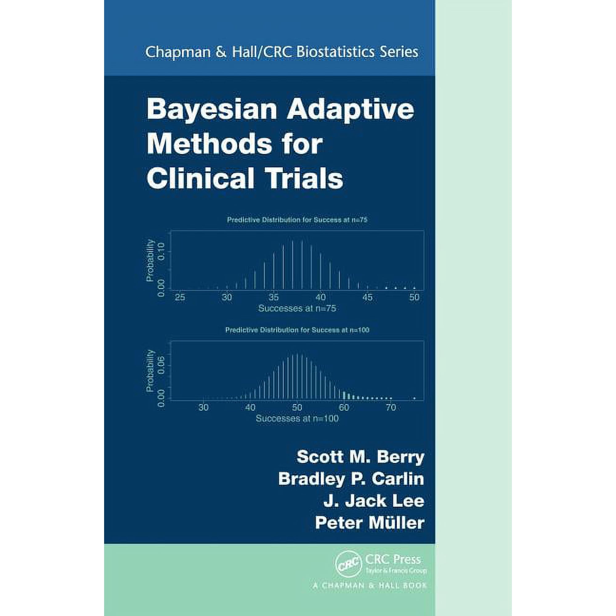 Chapman & Hall/CRC Biostatistics Bayesian Adaptive Methods for Clinical Trials Book 38 (Hardcover)