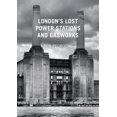 thumbnail image 2 of London's Lost Power Stations and Gasworks, 2 of 2