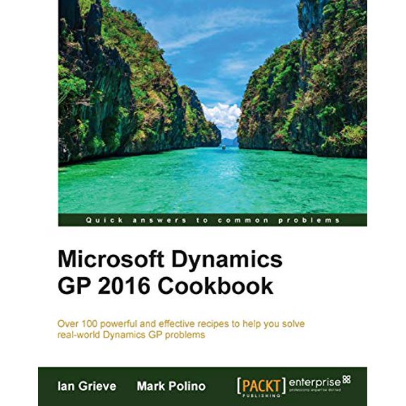 Pre-Owned Microsoft Dynamics GP 2016 Cookbook (Paperback) 1786463407 9781786463401