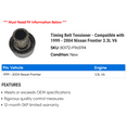 thumbnail image 2 of Timing Belt Tensioner - Compatible with 1999 - 2004 Nissan Frontier 3.3L V6 2000 2001 2002 2003, 2 of 2