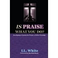 thumbnail image 2 of Is Praise What You Do?: Developing a Passion for Praise, a Will to Worship, 2 of 2