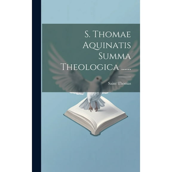 S. Thomae Aquinatis Summa Theologica ...... (Hardcover)