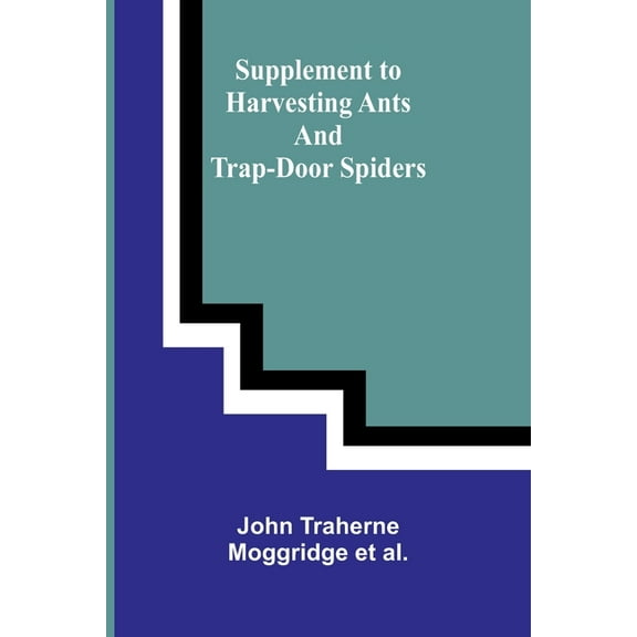 Supplement to Harvesting Ants and Trap-Door Spiders, (Paperback)